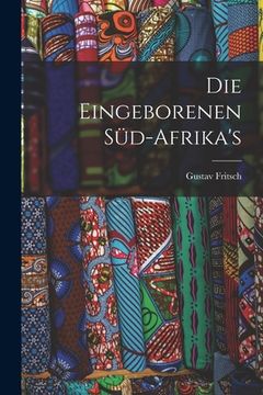 portada Die Eingeborenen Süd-Afrika's (in German)