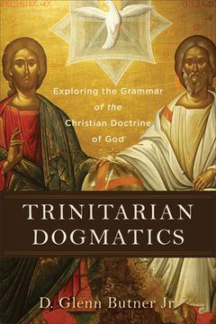 portada Trinitarian Dogmatics: Exploring the Grammar of the Christian Doctrine of god 