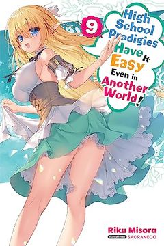 portada High School Prodigies Have it Easy Even in Another World! , Vol. 9 (Light Novel) (Volume 9) (High School Prodigies Have it Easy Even in Another World! (Light Novel), 9) (en Inglés)