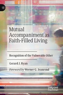 portada Mutual Accompaniment as Faith-Filled Living: Recognition of the Vulnerable Other (en Inglés)