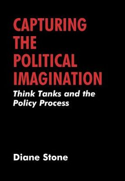portada capturing the political imaginiation: think tanks and the policy process (en Inglés)
