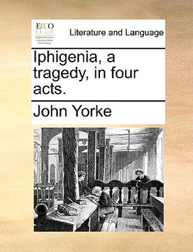portada iphigenia, a tragedy, in four acts. (en Inglés)