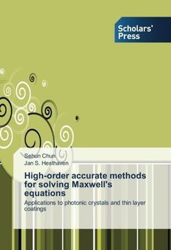 portada High-order accurate methods for solving Maxwell's equations: Applications to photonic crystals and thin layer coatings