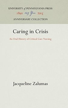 portada Caring in Crisis: An Oral History of Critical Care Nursing (Studies in Health, Illness, and Caregiving) (in English)