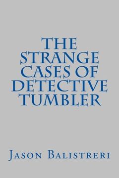 portada The Strange Cases of Detective Tumbler (Detective Tumbler Trilogy) (Volume 1)