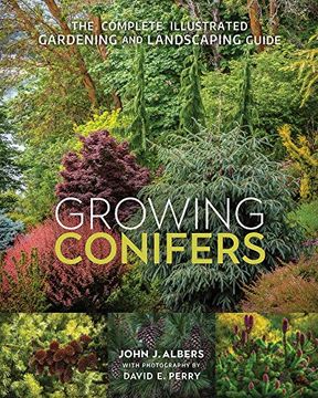 portada Growing Conifers: The Complete Illustrated Gardening and Landscaping Guide (en Inglés)