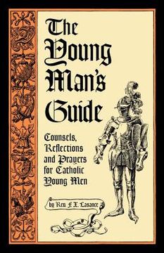 portada the young man's guide: counsels, reflections and prayers for catholic young men (en Inglés)