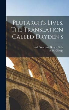 portada Plutarch's Lives. The Translation Called Dryden's (en Inglés)