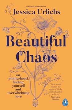 portada Beautiful Chaos: On Motherhood, Overwhelming Love and Finding Yourself (en Inglés)