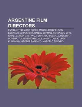 portada argentine film directors: enrique tel maco susini, marcelo mosenson, edgardo cozarinsky, daniel burman, fernando siro, israel adri n caetano