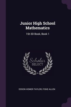 portada Junior High School Mathematics: 1St-3D Book, Book 1