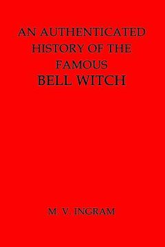 portada An Authenticated History of the Famous Bell Witch (in English)