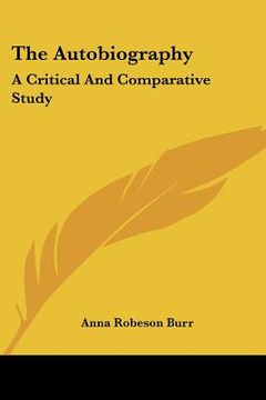 portada the autobiography: a critical and comparative study (en Inglés)