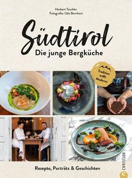 portada Südtirol: Die Junge Bergküche Rezepte, Porträts & Geschichten. Tradition Trifft Moderne (en Alemán)