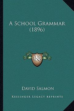 portada a school grammar (1896) (in English)