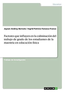 portada Factores que Influyen en la Culminación del Trabajo de Grado de los Estudiantes de la Maestria en Educación Física (in Spanish)