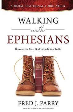 portada Walking With Ephesians: Become the man god Intends you to be 