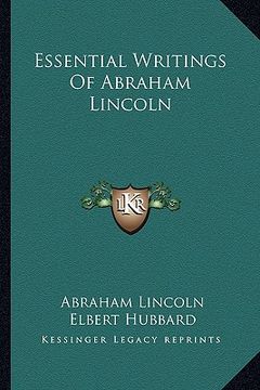 portada essential writings of abraham lincoln (in English)