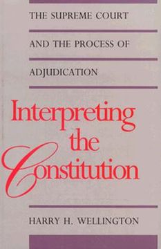 portada interpreting the constitution: the supreme court and the process of adjudication (in English)