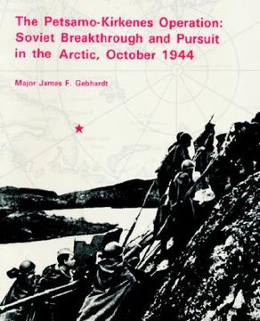 portada the petsamo-kirkenes operation: soviet breakthrough and pursuit in the arctic 1944 (en Inglés)