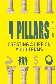 portada 4 Pillars: Creating a Life on YOUR Terms (en Inglés)