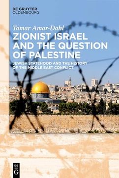 portada Zionist Israel and the Question of Palestine Jewish Statehood and the History of the Middle East Conflict (en Inglés)