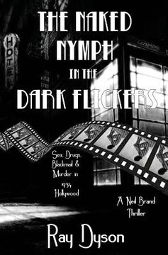 portada The Naked Nymph in the Dark Flickers: A Neil Brand Thriller (en Inglés)