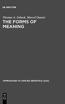 portada The Forms of Meaning: Modeling Systems Theory and Semiotic Analysis (Approaches to Applied Semiotics) (Approaches to Applied Semiotics [Aas]) (en Inglés)