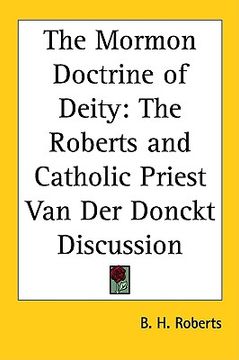 portada the mormon doctrine of deity: the roberts and catholic priest van der donckt discussion