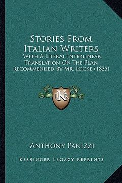 portada stories from italian writers: with a literal interlinear translation on the plan recommendwith a literal interlinear translation on the plan recomme (en Inglés)