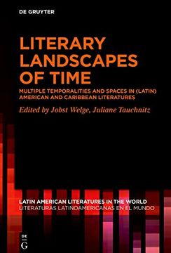 portada Literary Landscapes of Time: Multiple Temporalities and Spaces in Latin American and Caribbean Literatures (en Inglés)