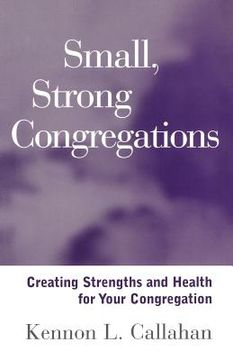 portada small, strong congregations: creating strengths and health for your congregation (en Inglés)