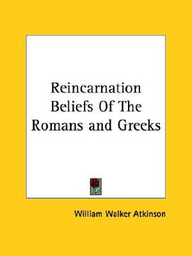 portada reincarnation beliefs of the romans and greeks (en Inglés)