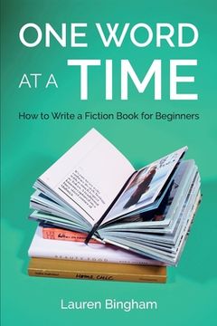 portada One Word at a Time: How to Write a Fiction Book for Beginners (in English)