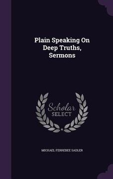 portada Plain Speaking On Deep Truths, Sermons (en Inglés)