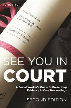 portada See You in Court, Second Edition: A Social Worker's Guide to Presenting Evidence in Care Proceedings