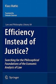 portada efficiency instead of justice?: searching for the philosophical foundations of the economic analysis of law