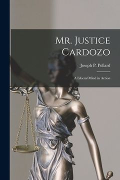 portada Mr. Justice Cardozo: a Liberal Mind in Action (en Inglés)