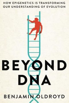 portada Beyond Dna: How Epigenetics is Transforming our Understanding of Evolution (en Inglés)