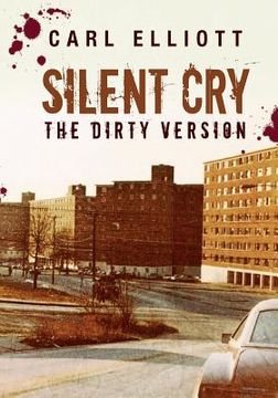 portada Silent Cry: The Dirty Version (in English)