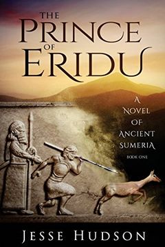 portada The Prince of Eridu: A Novel of Ancient Sumeria (Novels of Ancient Sumeria) (Volume 1) (en Inglés)