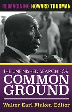 portada The Unfinished Search for Common Ground: Reimagining Howard Thurman (en Inglés)