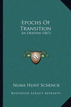 portada epochs of transition: an oration (1867) (en Inglés)