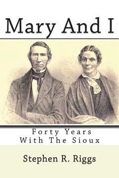 portada Mary And I: Forty Years With The Sioux (in English)