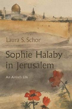 portada Sophie Halaby in Jerusalem: An Artist’S Life (en Inglés)