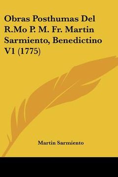 portada obras posthumas del r.mo p. m. fr. martin sarmiento, benedictino v1 (1775)