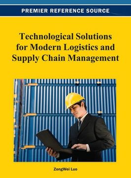 portada technological solutions for modern logistics and supply chain management (en Inglés)