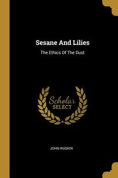 portada Sesane And Lilies: The Ethics Of The Dust (en Inglés)
