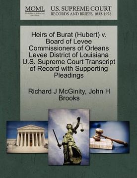 portada heirs of burat (hubert) v. board of levee commissioners of orleans levee district of louisiana u.s. supreme court transcript of record with supporting
