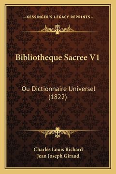 portada Bibliotheque Sacree V1: Ou Dictionnaire Universel (1822) (en Francés)